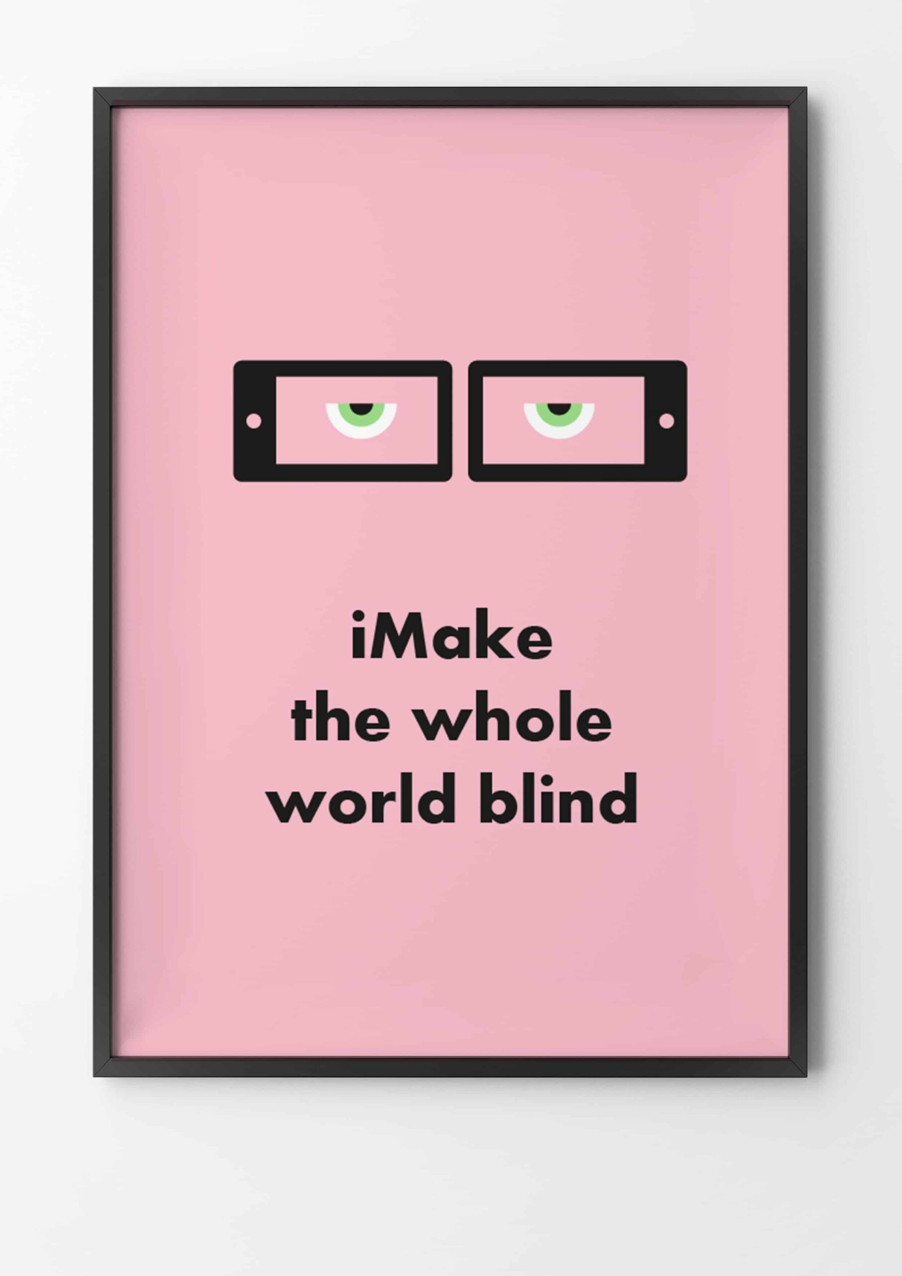 Make the whole world blind